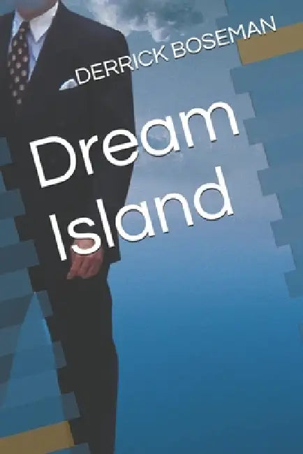 Dream Island by Derrick Boseman