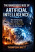 The Dangerous Rise of Artificial Intelligence: How AI Is Reshaping Jobs, Security, Privacy, Warfare, and Global Power in the Next Decade by Thompson Brett