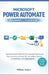 Microsoft Power Automate Beginner's Playbook: Step-by-Step Guide to Build Your First Automated Flows Fast and Master Automation in Microsoft 365, Easy by Williams Robert