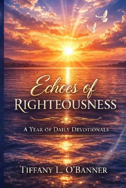 Echoes of Righteousness by Tiffany L. O'Banner