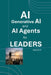 AI, Generative AI and AI Agents for Leaders by Ananth H