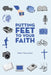 Putting Feet to Your Faith by Peter Hammond