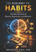The Biology of Habits: The Neuroscience of Routine, Repetition, and Behavior by Brendon Goh