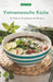 Vietnamesische Küche: 50 Einfache & Authentische Rezepte by Linh Tran