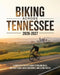 Biking Across Tennessee 2026-2027: A Complete Cyclist's Guide to Rolling Hills, Historic Towns, Music Hotspots, and Scenic Routes by Tyson Winta