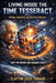 Living Inside the Time Tesseract: Einstein, Spacetime, and the Block Universe - "Why the Future May Already Exist!" by Clayton Louis Turnage