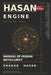 THE HASAN ENGINE v1.0: World's First Manual of Human Metallurgy by Shadab Hasan