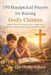 150 Handpicked Prayers for Raising Godly Children: Guided Prayers to Shape Character, Build Faith, and Raise Children with Wisdom and Godly Values by The Godly Sphere