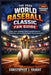 The 2026 World Baseball Classic Fan Guide: Teams, Pools, Schedule, Rules Explained, Bracket Predictions, and Everything You Need to Follow the Tournam by Christopher J. Vaught