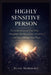 Highly sensitive person: The Subtle Behaviors That Make Gaslighters See You as Easy to Control - and How to Reclaim Your Power by Elias Margrave