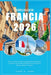 Explorador Francia 2026: Su atlas de viajes inteligente de Francia, Francia Mapa de carreteras con mapas detallados y Tours. by Stuart D. Jones