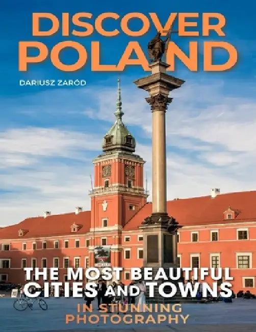 Discover Poland: The Most Beautiful CITIES and TOWNS in Stunning photography by Dariusz Zarod