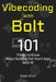Vibecoding with Bolt: 101 Things to Know About Building Full-Stack Apps with AI by Ralph Ehon