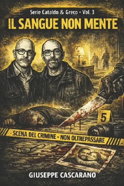 Il Sangue Non Mente: Un noir forense tra inganno e memoria - Le indagini di Cataldo e Greco by Giuseppe Cascarano