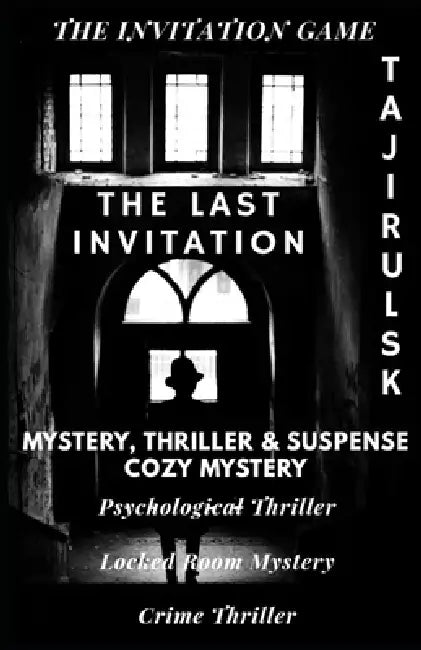 The Last Invitation: Mystery, Thriller & Suspense → Mystery → Cozy Mystery Psychological Thriller - Locked Room Mystery - Crime Thriller by Tajirul Sk