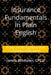 Insurance Fundamentals in Plain English: A clear, modern guide to how insurance really works by James Whitaker Cpcu