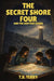The Secret Shoe Four and the Shifting Sands by T. B. Terry