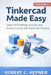 Tinkercad Made Easy: Learn 3D Modeling, Circuits, and Simple Coding with Hands-On Projects by Robert C. Hepner