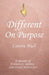 Different On Purpose: A Memoir on Protection, Identity, and Divine Redirection by Latoia Hull
