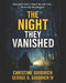 The Night They Vanished by George Goodrich, Christine Goodrich