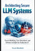 Architecting Secure LLM Systems: Threat Modeling, Trust Boundaries, and Defense-in-Depth for Production AI by Frank Westfield