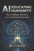 AI Educating Humanity: How Intelligent Machines Are Transforming Education by W. J. Francis