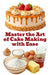 Master the Art of Cake Making with Ease by Zulfiqar Khan