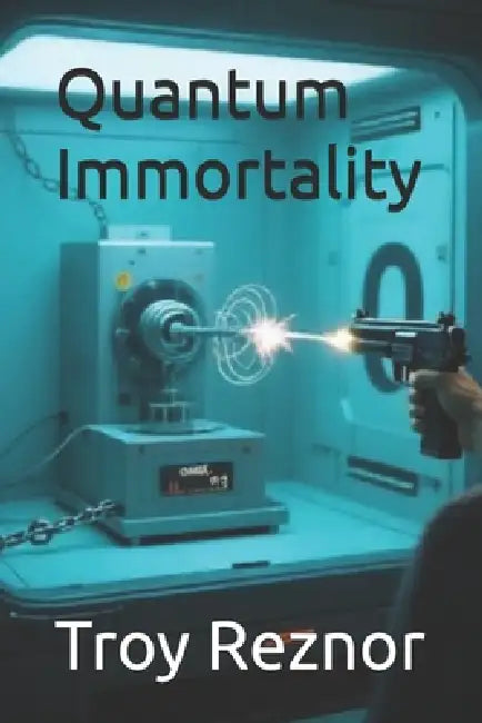Quantum Immortality by Troy Reznor