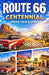 Route 66 Centennial Road Trip Guide 2026: The Essential 100-Year Guide to Exploring America's Mother Road by Thelma Jason