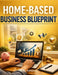 Homebased Business Blueprint