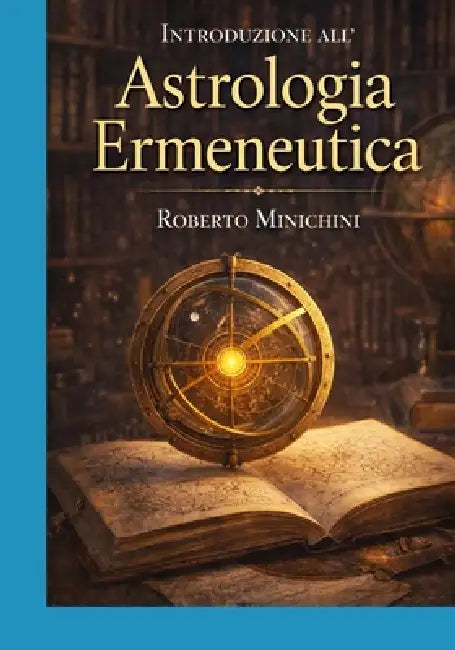 Introduzione all'Astrologia Ermeneutica by Roberto Minichini