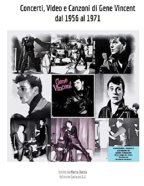 Concerti, Video e Canzoni di Gene Vincent dal 1956 al 1971 by Marco Durzu, Marco Durzu
