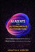 AI Agents and Autonomous Automation: How Intelligent Agents Are Transforming Work, Business, and the Future of Technology by Jonathan Mercer