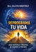 Reprograma Tu Vida: Guía Científica y Práctica de Desarrollo Personal by Eileen Martínez Samada