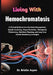 Living With Hemochromatosis: A Clinical Guide to Iron Overload Management, Genetic Screening, Organ Protection, Therapeutic Phlebotomy, Nutrition Plan by Brielle Aspen