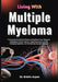 Living With Multiple Myeloma: A Comprehensive Guide to Understanding Blood Cancer Diagnosis, Treatment Pathways, Symptom Management, Immune System Sup by Brielle Aspen