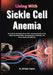 Living With Sickle Cell Anemia: Strategies for Managing Chronic Pain, Improving Quality of Life, Supporting Blood Health, Navigating Daily Challenges, by Brielle Aspen