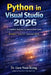 Python in Visual Studio 2026: A Complete Beginner-to-Intermediate Guide by Voon Kiong Liew