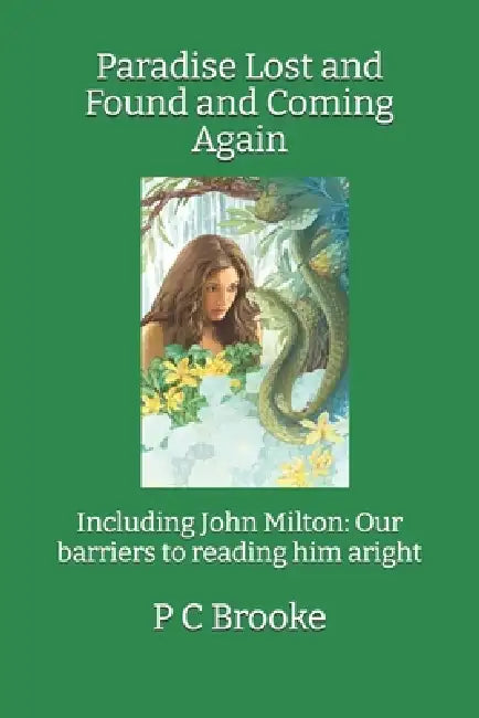 Paradise Lost And Found And Coming Again