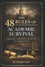 The 48 Rules of Academic Survival: Strategies for Power and Success in the Ivory Tower by Delante Clark
