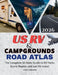Us RV & Campgrounds Road Atlas: The Complete 50-State Guide to RV Parks, Scenic Routes & Van Life Travel by Lynn R. Templeton