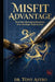 Misfit Advantage: How Non-Belonging Becomes Your Stategic Superpower. An Autobiographical Self-Help by Lazaro Antonio Astro, Tony Astro