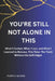 You're Still Not Alone in This: What I Carried, What I Lost, and What I Learned to Release. This Time: The Truth Without the Soft Edges by Purple Gemini