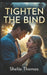 Tighten the Bind by William Thomas Bailey, Shelia Thomas