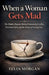 When a Woman Gets Mad: The Hidden Patterns Behind Relationship Conflict, Emotional Safety, and the Science of Lasting Love by Ellia Morgan