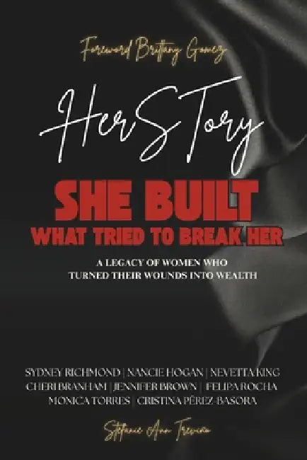 Herstory: She Built What Tried to Break Her by Brittany Gomez, Cristina Perez-Basora, Sydney Richmond