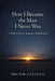 How I Became the Man I Never Was: A Novella of Exposure, Repentance, and Redemption by Hector Castillo