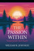 The Passion Within by William R. Johnson