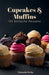Cupcakes & Muffins: 101 Einfache Rezepte by Victoria Stein