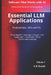 Essential LLM Applications: Fundamentals, APIs and UIs by A. R. Daniel